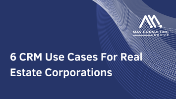 6 CRM Use Cases For Real Estate Corporations